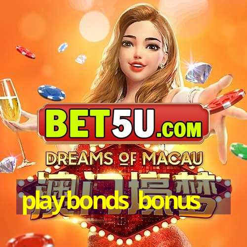 playbonds bonus